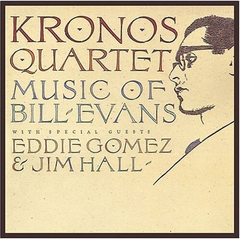 KRONOS QUARTET With Special Guests Eddie Gomez & Jim Hall – Music Of Bill Evans CD