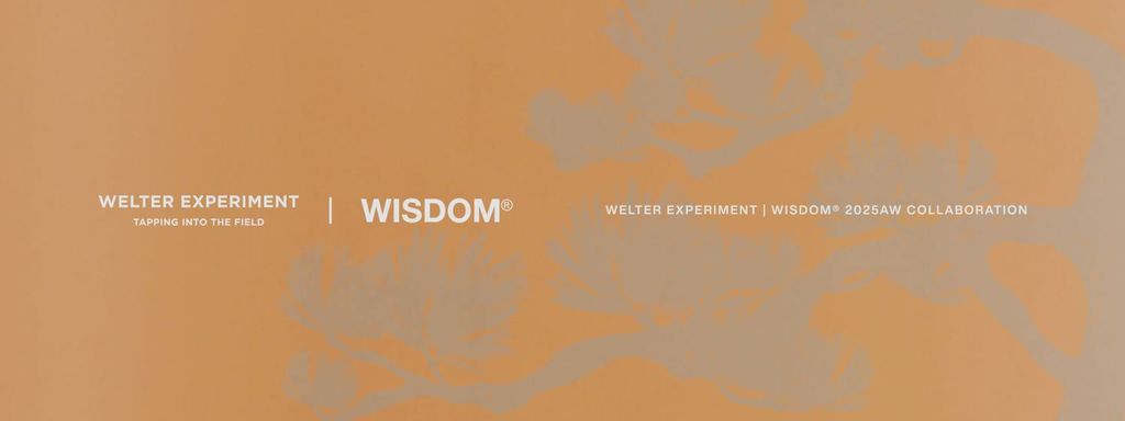 WELTER EXPERIMENT X WISDOM® 2025AW COLLABORATION