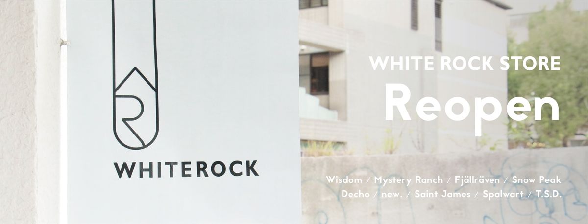 WHITE ROCK STORE REOPEN!!!