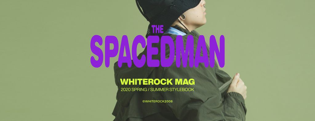 WHITEROCK 2020 SS STYLEBOOK “THE SPACEDMAN”
