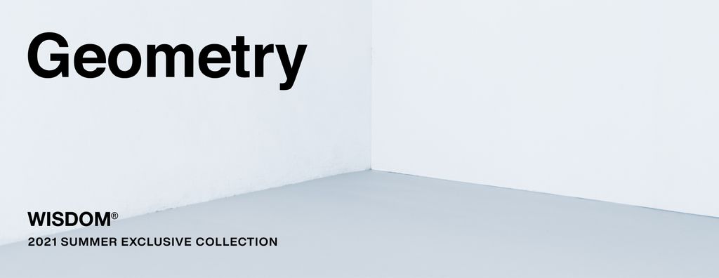" NEW ARRIVAL "|WISDOM® 2021 SUMMER EXCLUSIVE COLLECTION “GEOMETRY”