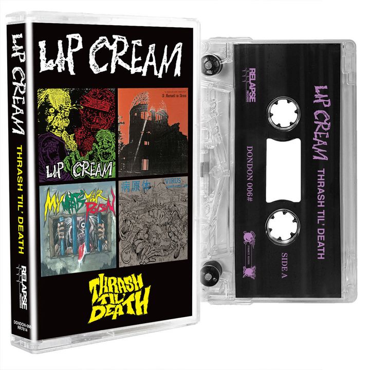 Lip Cream- Thrash Til Death TAPE