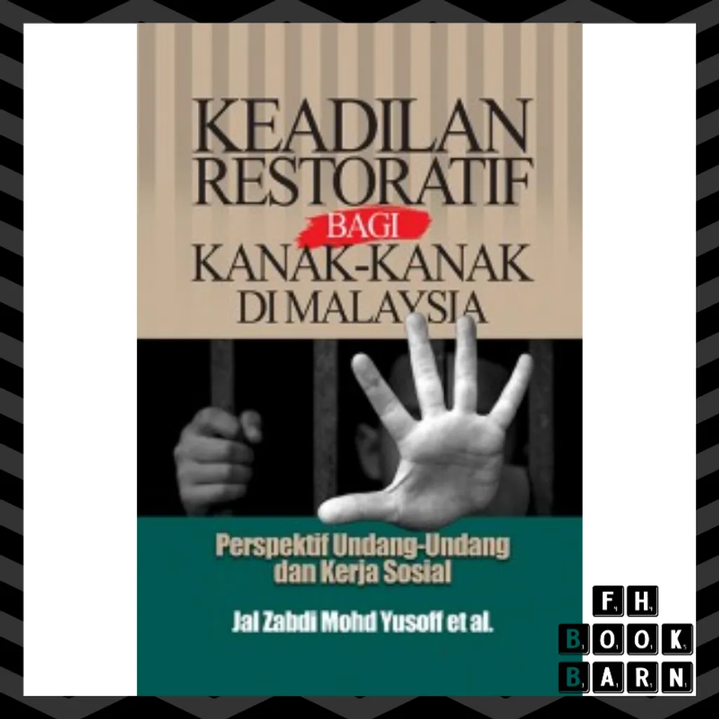 Keadilan Restoratif Bagi Kanak Kanak Di Malaysia Perspektif Undang Undang Dan Kerja Sosial Fh Book Barn Kedai Buku Online