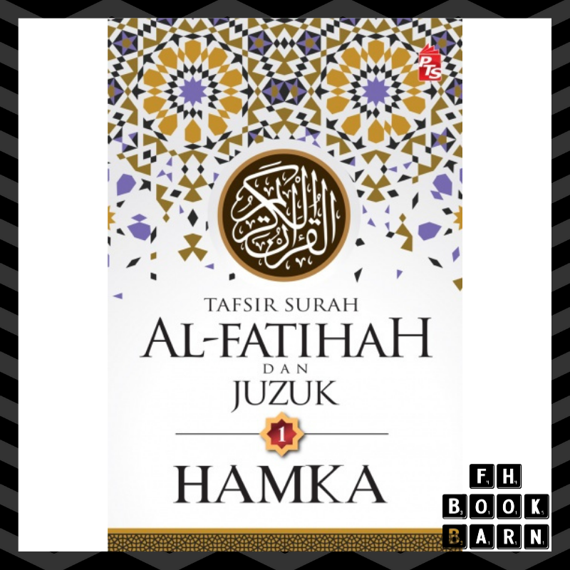 Tafsir Al-Azhar: Tafsir Surah Al-Fatihah dan Juzuk 1 u2013 FH Book