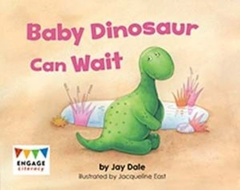 baby dinosauar can wait