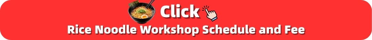 Rice Noodle Workshop Shedule and Fee -Eng