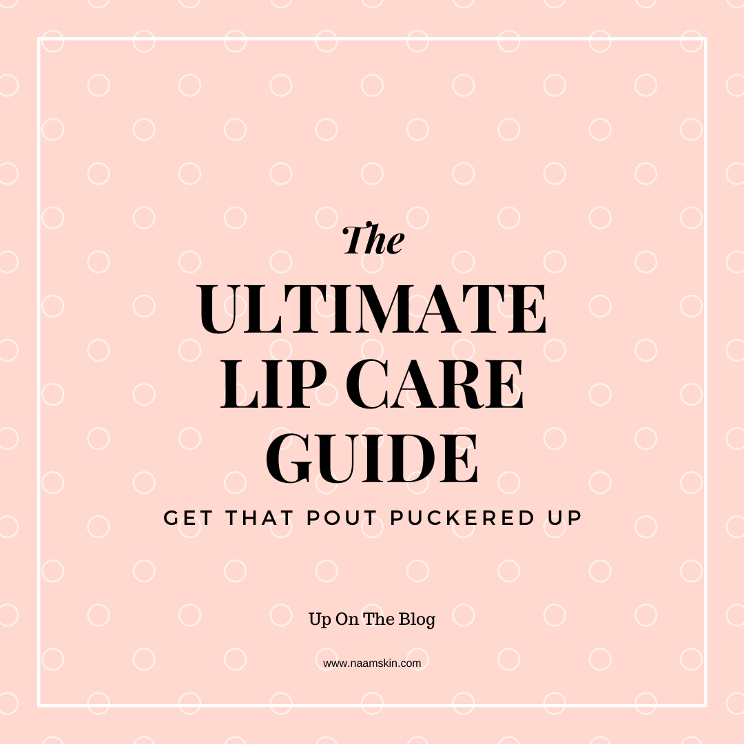 The Ultimate Lip Care Guide