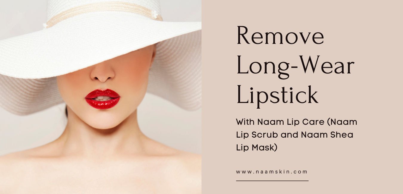 Removing Long-Wear Lipstick