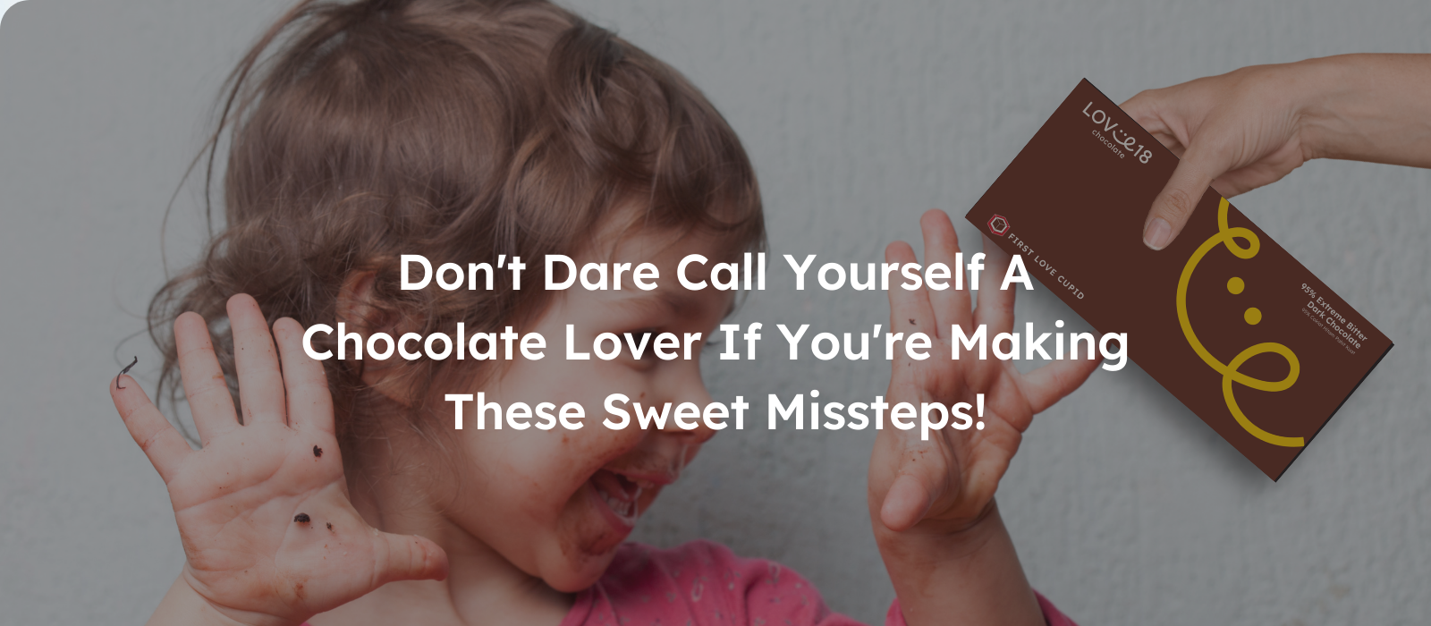 Don't Dare Call Yourself a Chocolate Lover If You're Making These Sweet Missteps!
