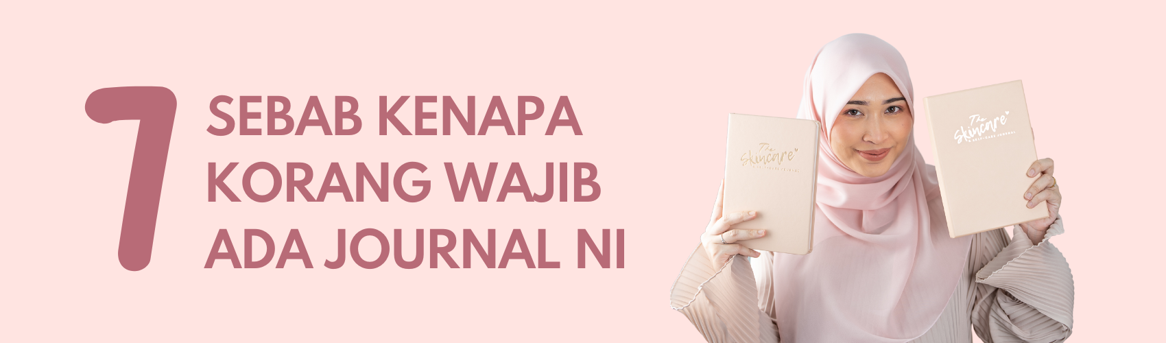 7 Sebab Kenapa Korang Wajib Ada The Skincare & Self Care Journal