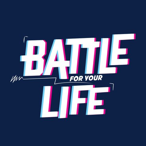 Battle for your life 1