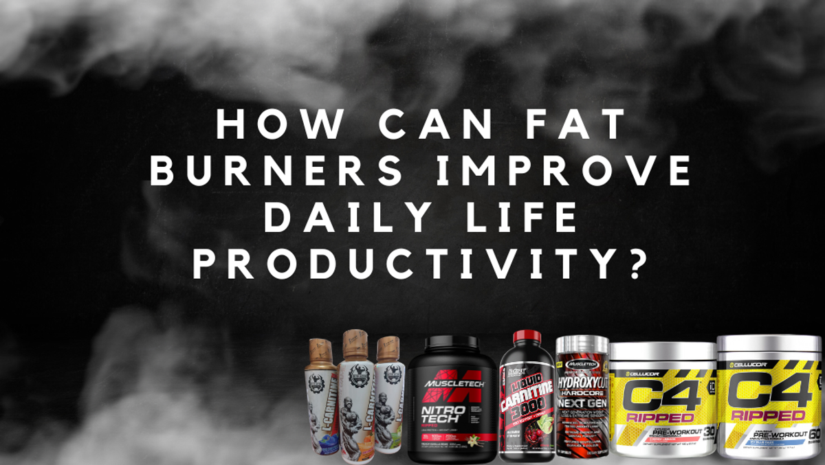 How Can I Use Fat Burners To Improve Daily Life Productivity? 