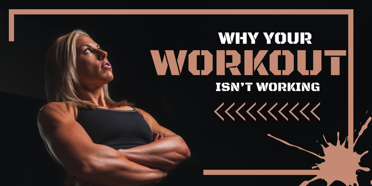 Why Your Workout Isn’t Working 