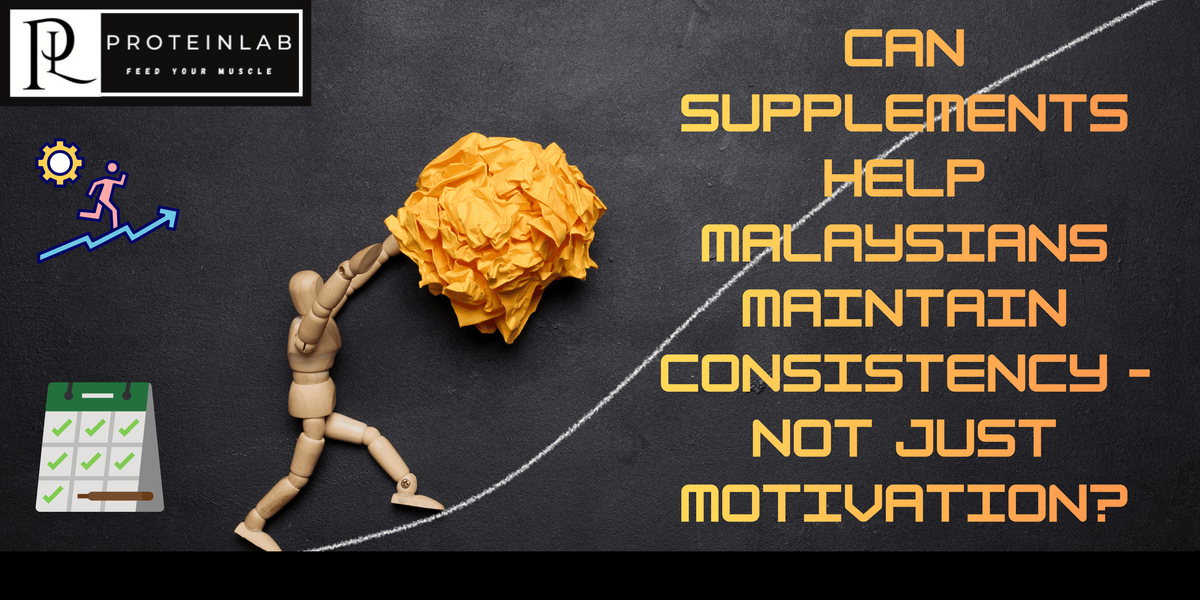 Can Supplements Help Malaysians Maintain Consistency – Not Just Motivation?