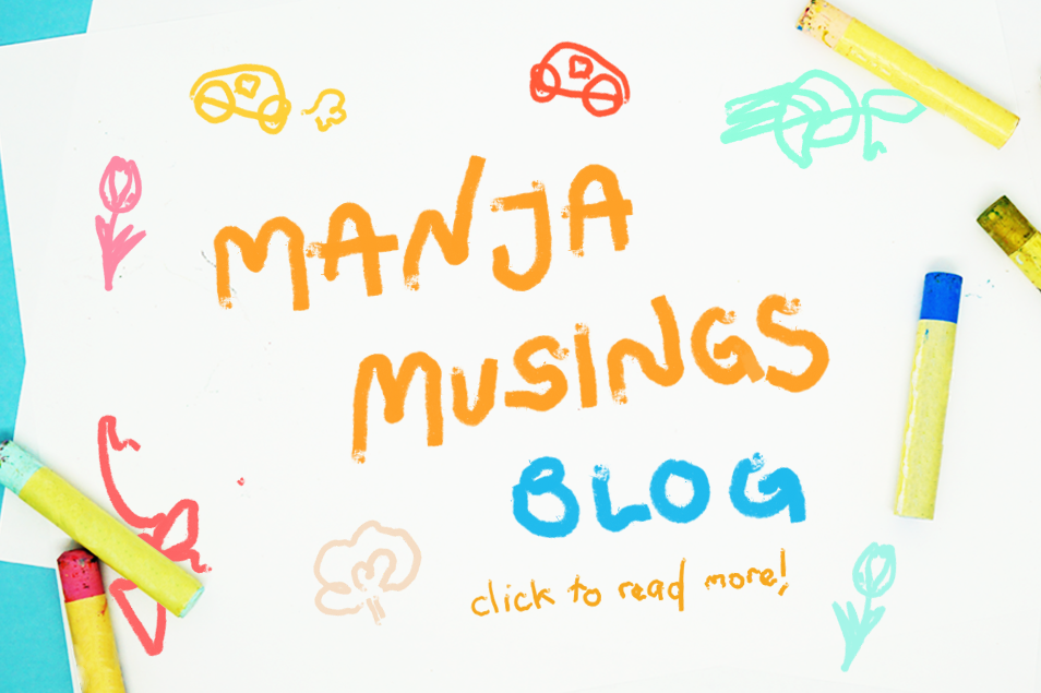 The Manja Company’s blog “Manja Musings”. Click to read more. Entire image is a link to the Manja Musings Blog page. Image is a crayon doodle in a child’s drawing style.