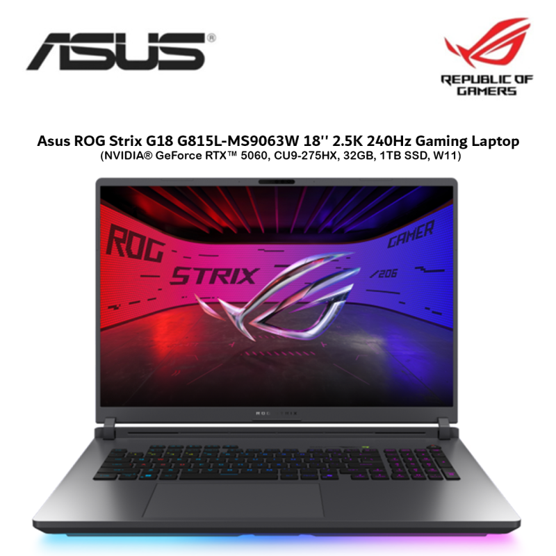 Asus ROG Strix G18 G815L-MS9063W 18'' 2.5K 240Hz Laptop ( NVIDIA® GeForce RTX™ 5060, CU9-275HX, 32GB