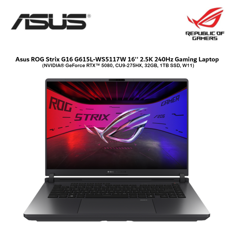 Asus ROG Strix G16 G615L-WS5117W 16'' 2.5K 240Hz Laptop ( NVIDIA® GeForce RTX™ 5080, CU9-275HX, 32GB