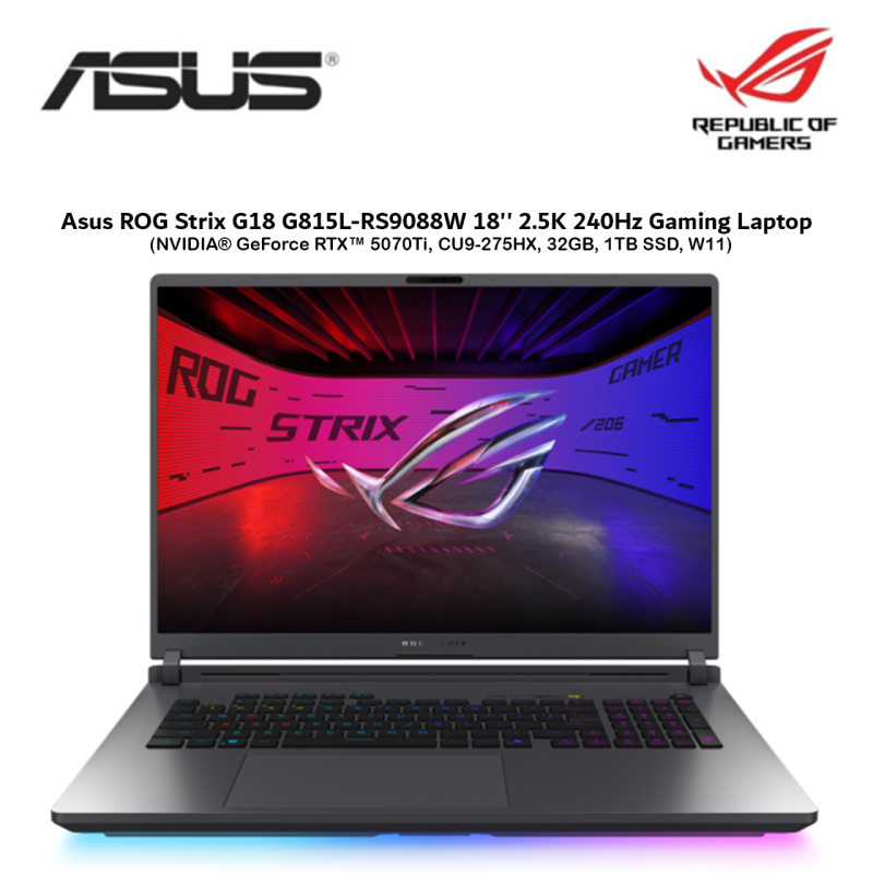 Asus ROG Strix G18 G815L-RS9088W 18'' 2.5K 240Hz Laptop ( NVIDIA® GeForce RTX™ 5070Ti, CU9-275HX, 32