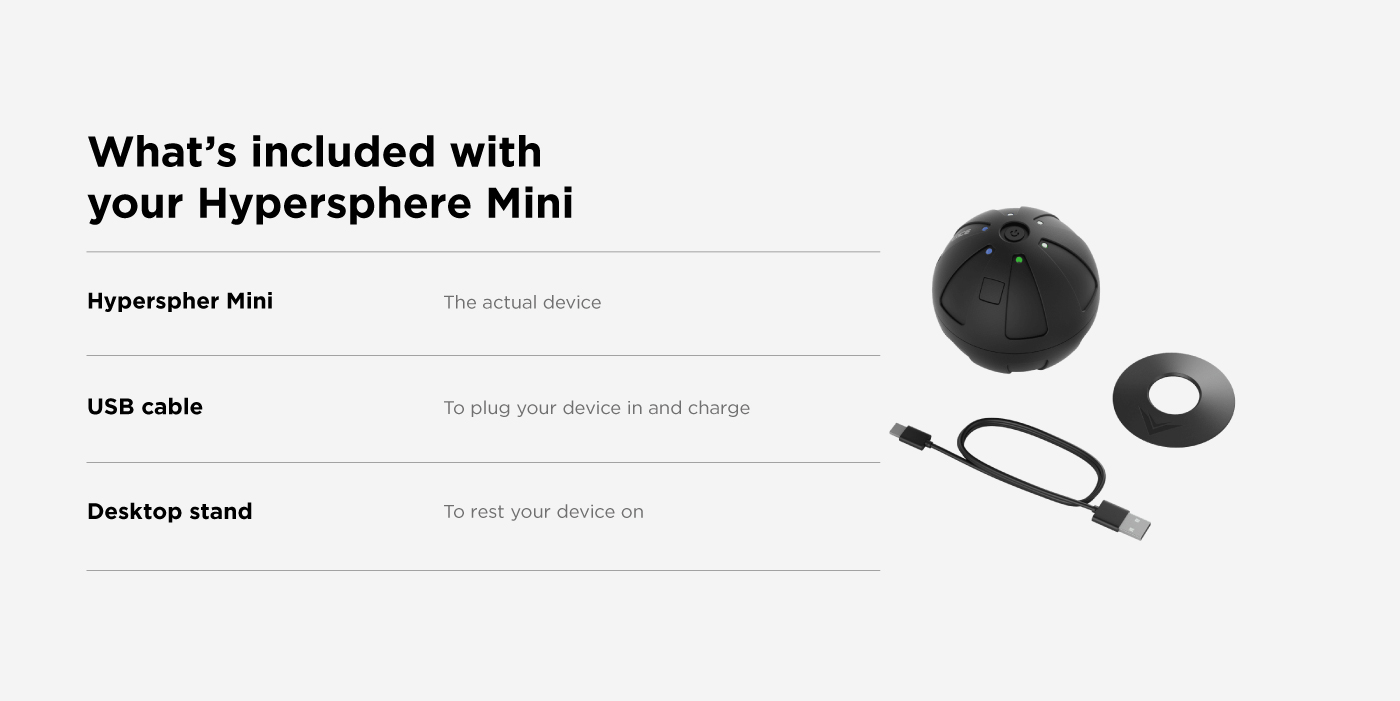 Perfect for travel, the TSA carry-on approved Hypersphere Mini targets your tightest areas with precision to help you move better wherever you roam.