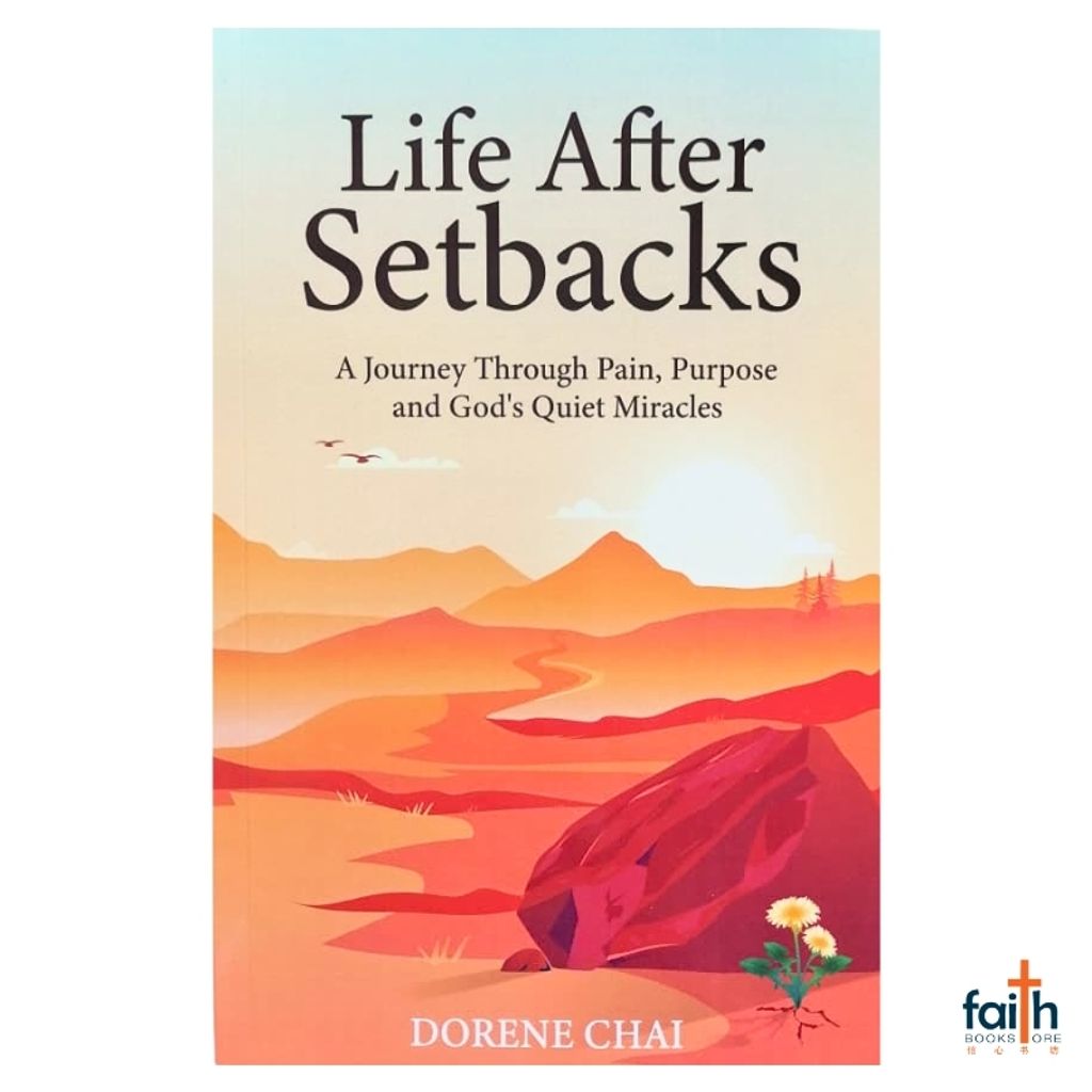 malaysia-online-christian-bookstore-faith-book-store-english-book-life-after-setbacks-a-journey-through-pain-purpose-and-god's-quiet-miracles-dorene-chai-soo-hong-9786299211303-2