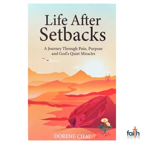 malaysia-online-christian-bookstore-faith-book-store-english-book-life-after-setbacks-a-journey-through-pain-purpose-and-god's-quiet-miracles-dorene-chai-soo-hong-9786299211303-2