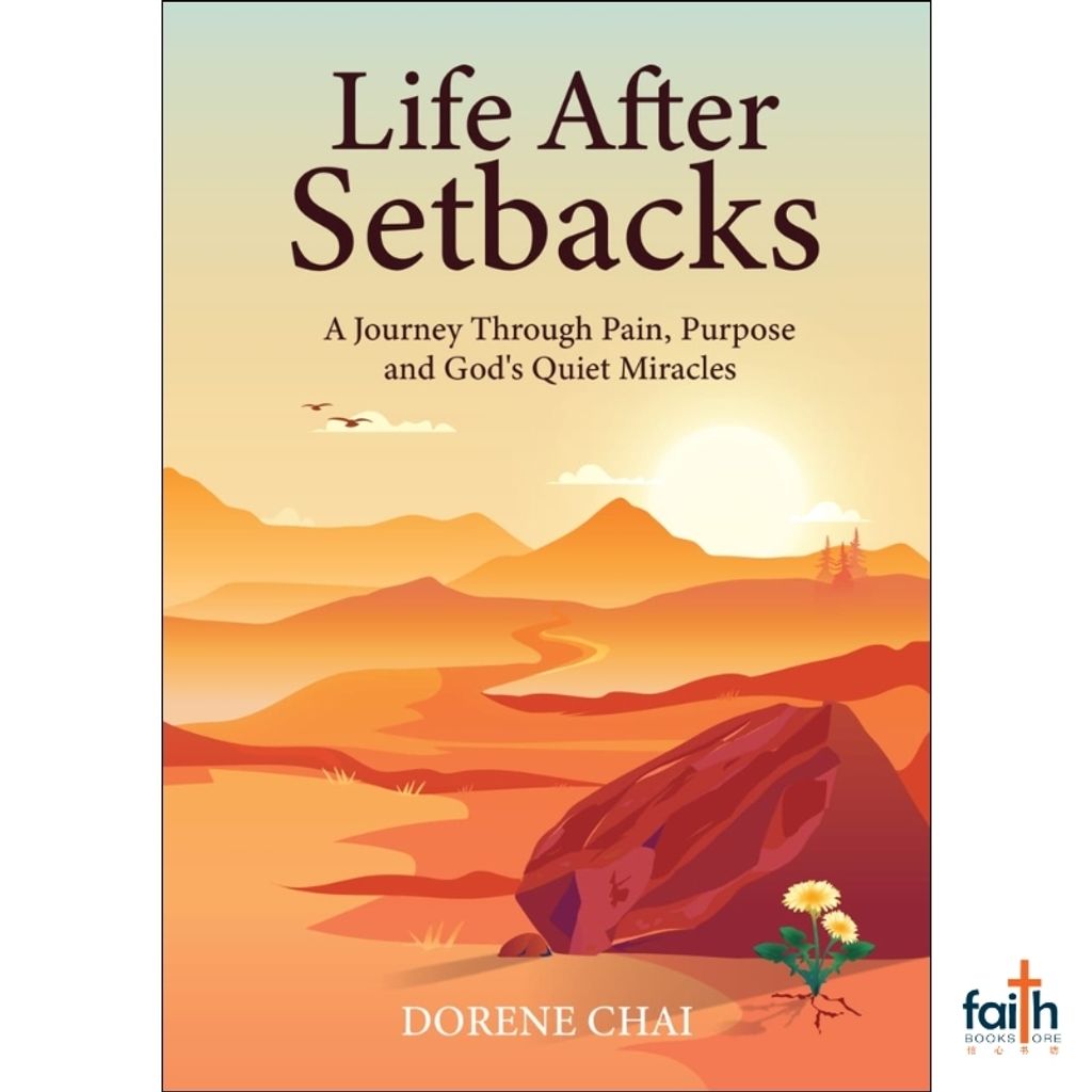 malaysia-online-christian-bookstore-faith-book-store-english-book-life-after-setbacks-a-journey-through-pain-purpose-and-god's-quiet-miracles-dorene-chai-soo-hong-9786299211303-1