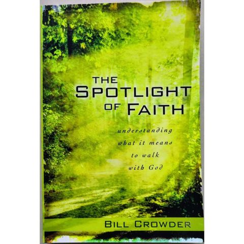 faith-book-store-english-used-book-christian-living-Bill-Crowder-The-Spotlight-of-Faith-Understanding-What-It-Means-to-Walk-with-God-9781572931275-front-800x800.jpg