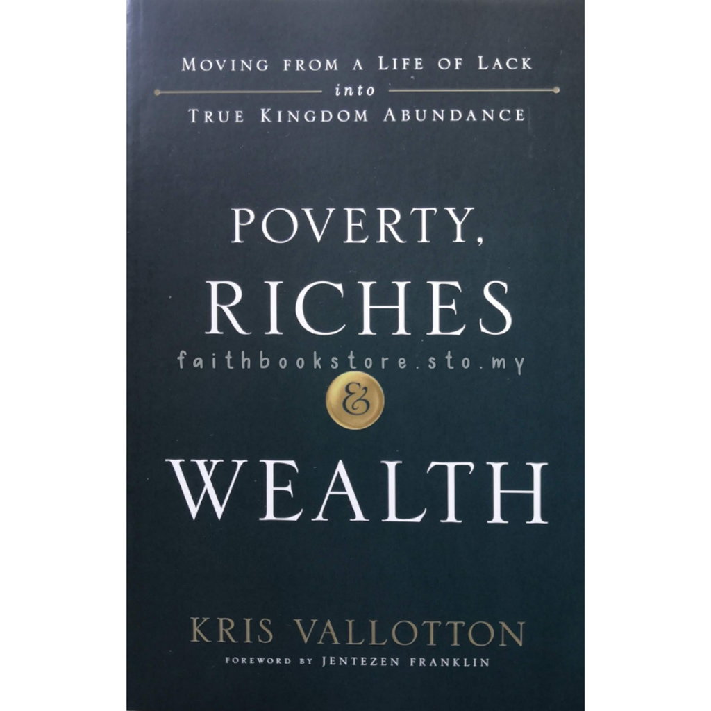 malaysia-online-christian-bookstore-faith-book-store-english-books-kris-vallontton-poverty-riches-wealth-moving-from-a-life-of-lack-into-kingdom-abundance-9780800799069.png