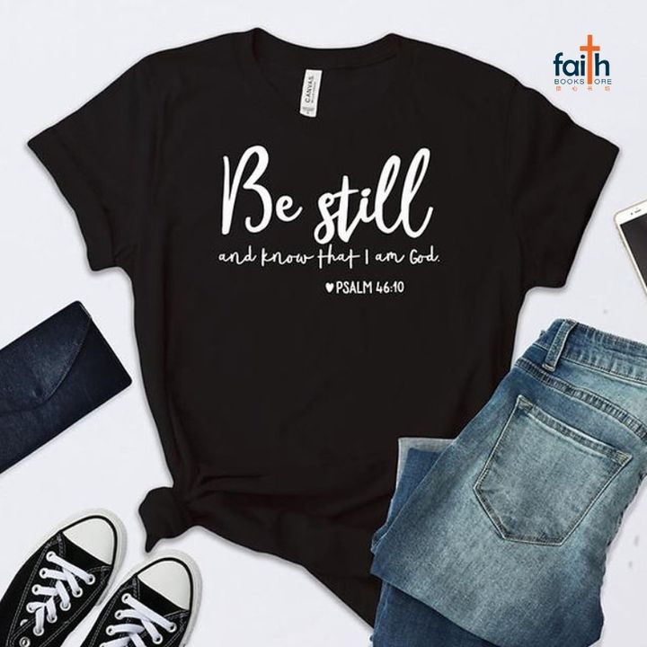 malaysia-online-christian-bookstore-faith-book-store-t-shirt-bible-verse-7loavesandfishes-be-still-800x800