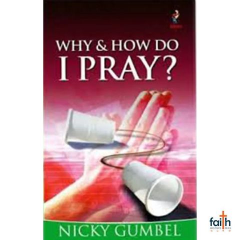 malaysia-online-christian-bookstore-faith-book-store-english-book-why-and-&-how-do-i-pray-nicky-gumbel-alpha-kingsway-800x800