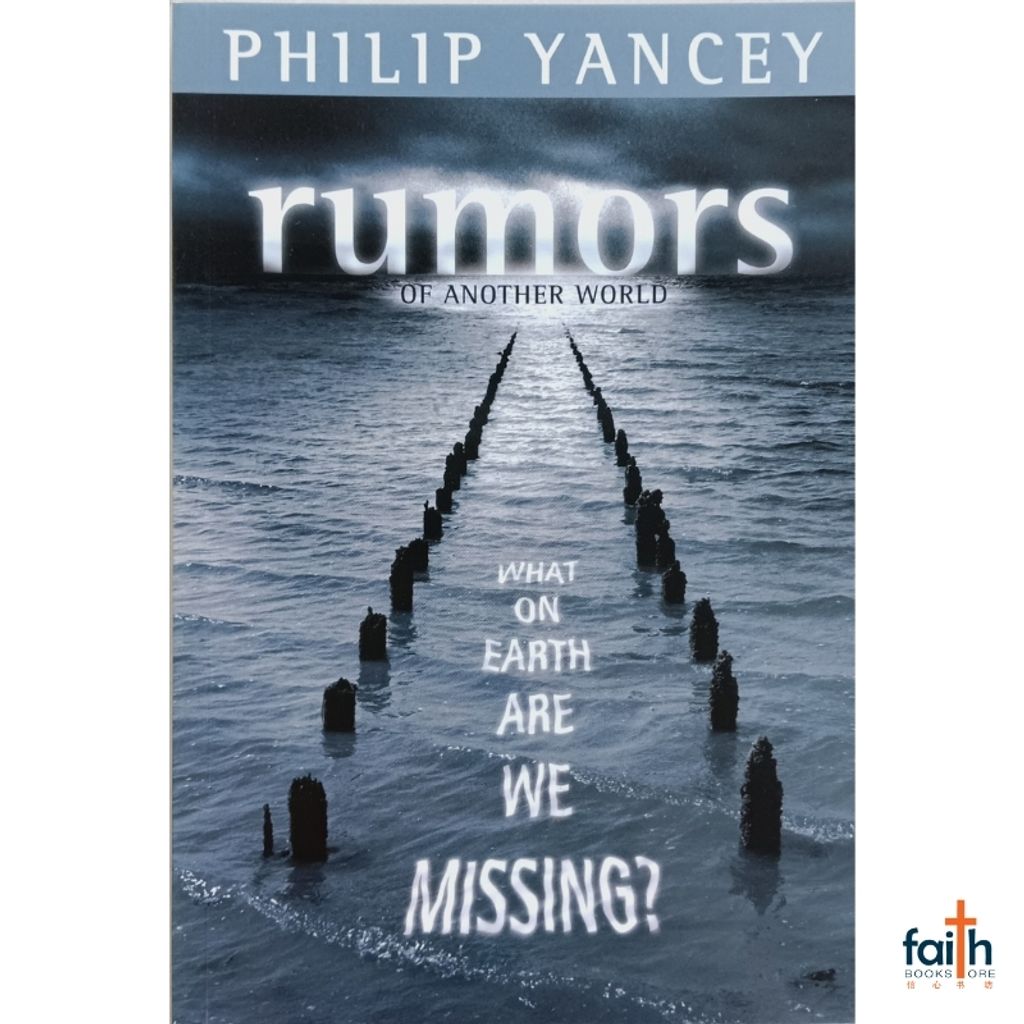 malaysia-online-christian-bookstore-faith-book-store-english-book-rumors-of-another-world-what-on-earth-are-we-missing-philip-yancey-pvm-harvest-resources-9789670341132-800x800-1