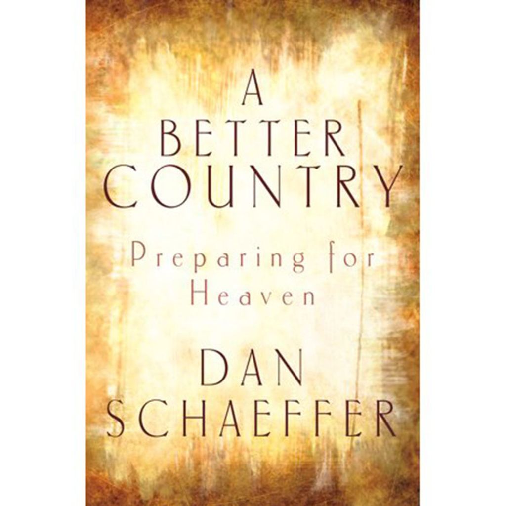 A Better Country Preparing for Heaven.jpg