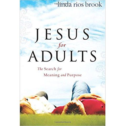 Jesus for Adults The Search for Meaning and Purpose.jpg
