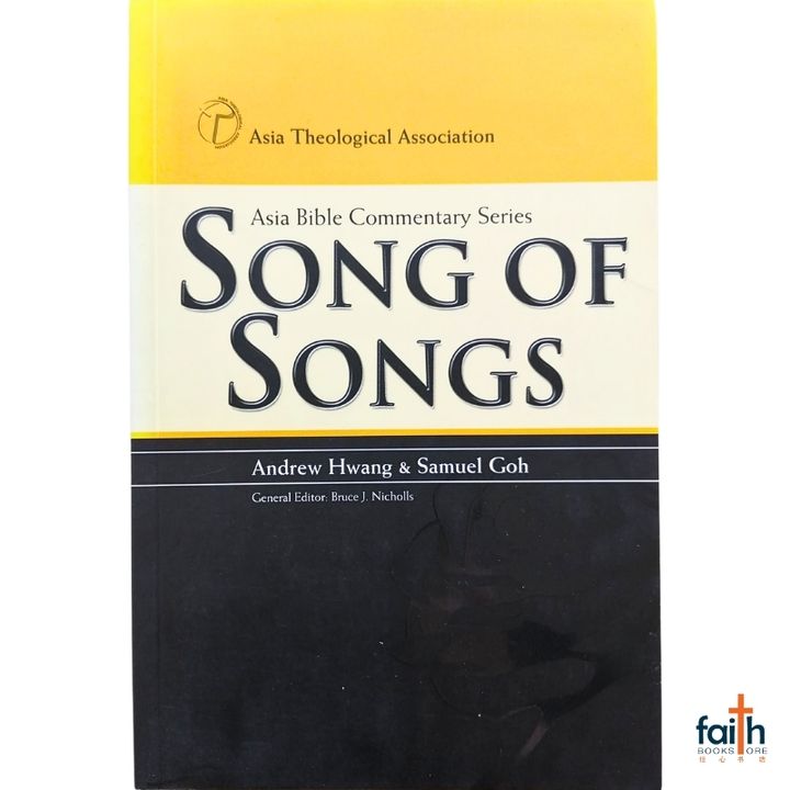 malaysia-online-christian-bookstore-faith-book-store-english-book-asia-bible-commentary-series-song-of-songs-andrew-hwang-samuel-goh-9789810457332-asia-theological-association-800x800-5
