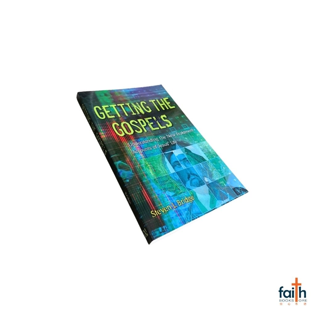 malaysia-online-christian-bookstore-faith-book-store-english-book-getting-the-gospels-understanding-the-new-testament-accounts-of-jesus'-life-steven-l-bridge-9780801045738-hendrickson-publishers-800x800-8