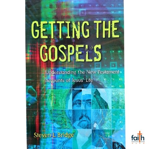 malaysia-online-christian-bookstore-faith-book-store-english-book-getting-the-gospels-understanding-the-new-testament-accounts-of-jesus'-life-steven-l-bridge-9780801045738-hendrickson-publishers-800x800-1