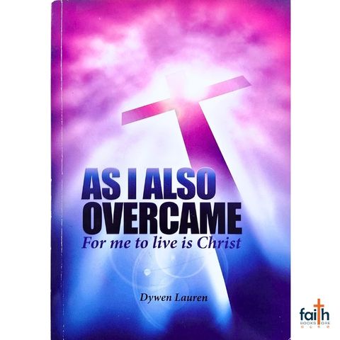 malaysia-online-christian-bookstore-faith-book-store-english-book-as-i-also-overcame-for-me-to-live-is-christ-dywen-lauren-800x800-1