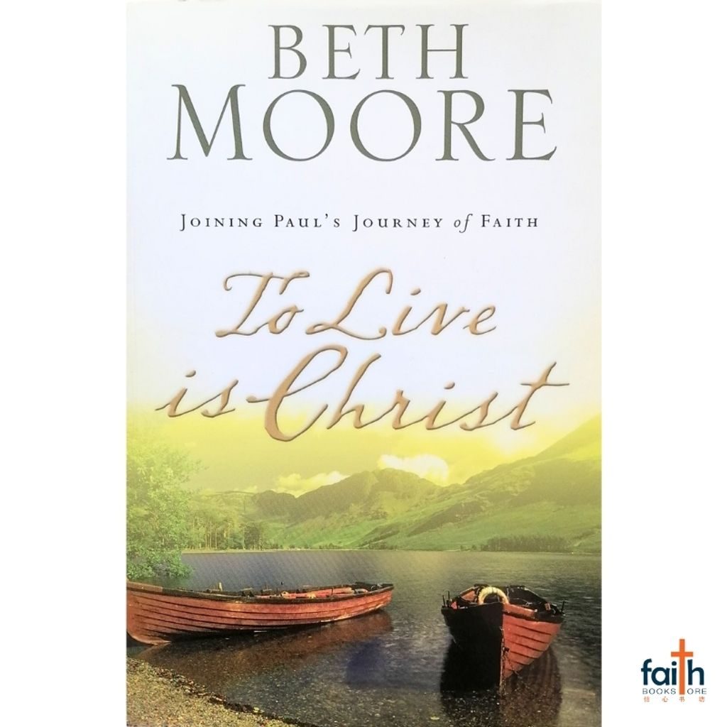 malaysia-online-christian-bookstore-faith-book-store-english-book-to-live-is-christ-joining-paul's-journey-of-faith-beth-moore-9780633152383-B-&-H-publishing-group-800x800-1