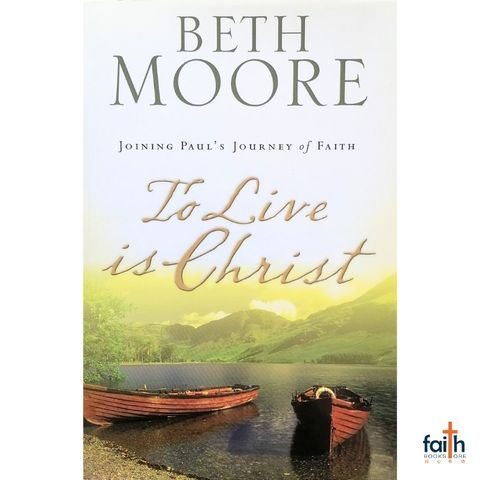 malaysia-online-christian-bookstore-faith-book-store-english-book-to-live-is-christ-joining-paul's-journey-of-faith-beth-moore-9780633152383-B-&-H-publishing-group-800x800-1