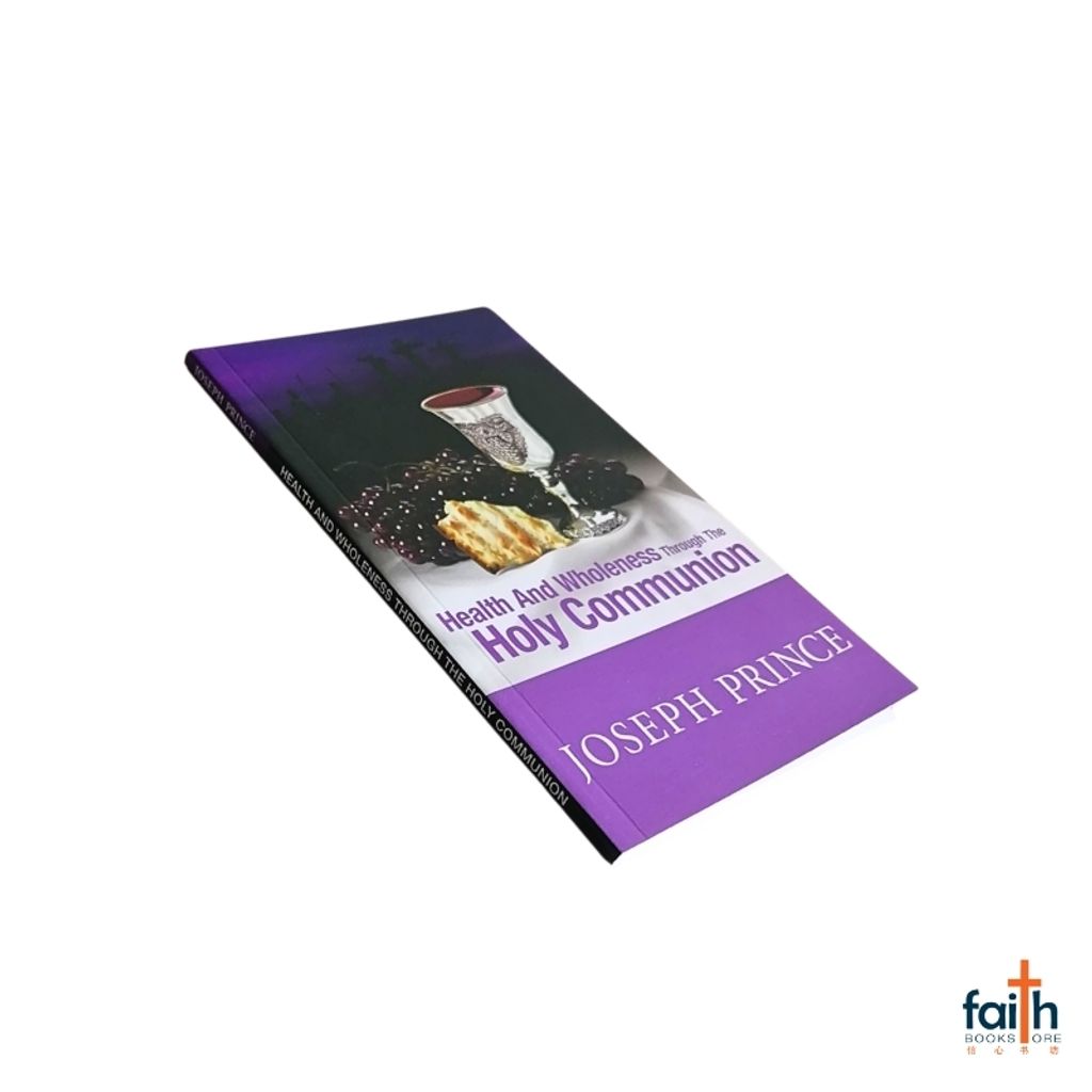 malaysia-online-christian-bookstore-faith-book-store-english-book-health-and-wholeness-through-the-holy-communion-joseph-prince-9789811898457-gospel-partner-800x800-4