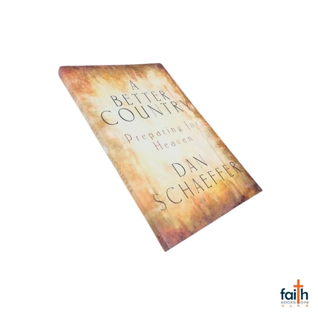 malaysia-online-christian-bookstore-faith-book-store-english-book-a-better-country-preparing-for-heaven-dan-schaeffer-discovery-house-publishers-9781572932432-800x800-3