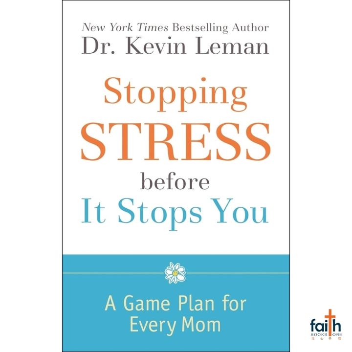 malaysia-online-christian-bookstore-faith-book-store-english-book-stopping-stress-before-it-stops-you-a-game-plan-for-every-mom-dr-.-kevin-leman-revell-9780800733988-800x800-1