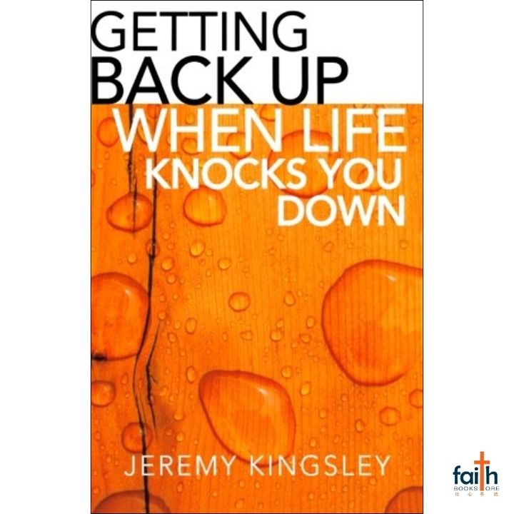 malaysia-online-christian-bookstore-faith-book-store-english-book-getting-back-up-when-life-knocks-you-down-jeremy-kingsley-bethany-house-9780764209086-800x800-1