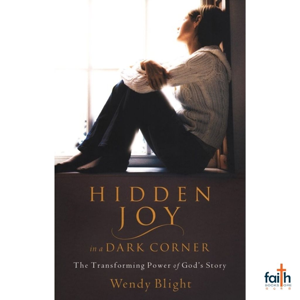 malaysia-online-christian-bookstore-faith-book-store-english-book-hidden-joy-in-a-dark-corner-the-transforming-power-of-god's-story-wendy-blight-moody-publishers-9780802414960-800x800-1
