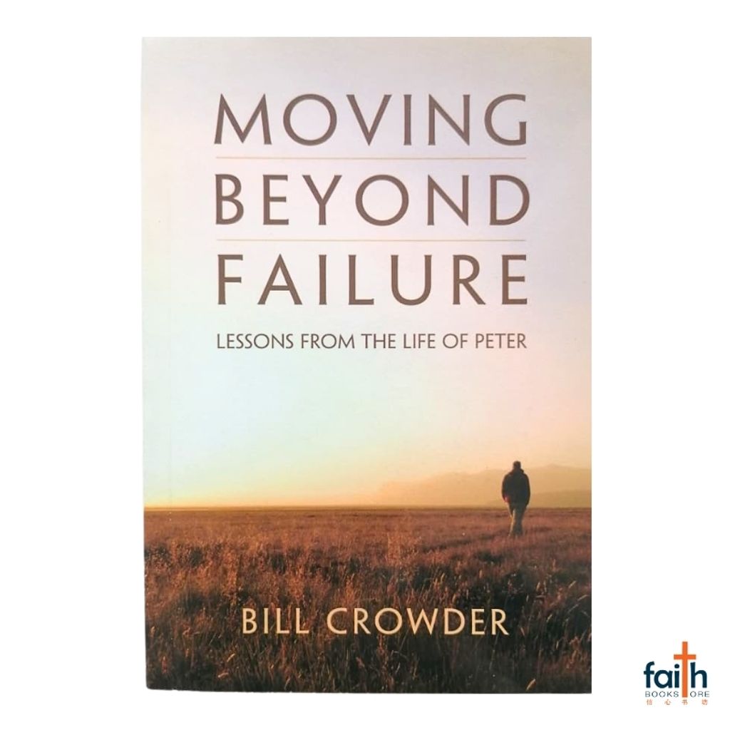 malaysia-online-christian-bookstore-faith-book-store-english-book-moving-beyond-failure-lessons-from-the-life-of-peter-bill-crowder-discovery-house-publishers-rbc-ministries-9781572937246-800x800-1
