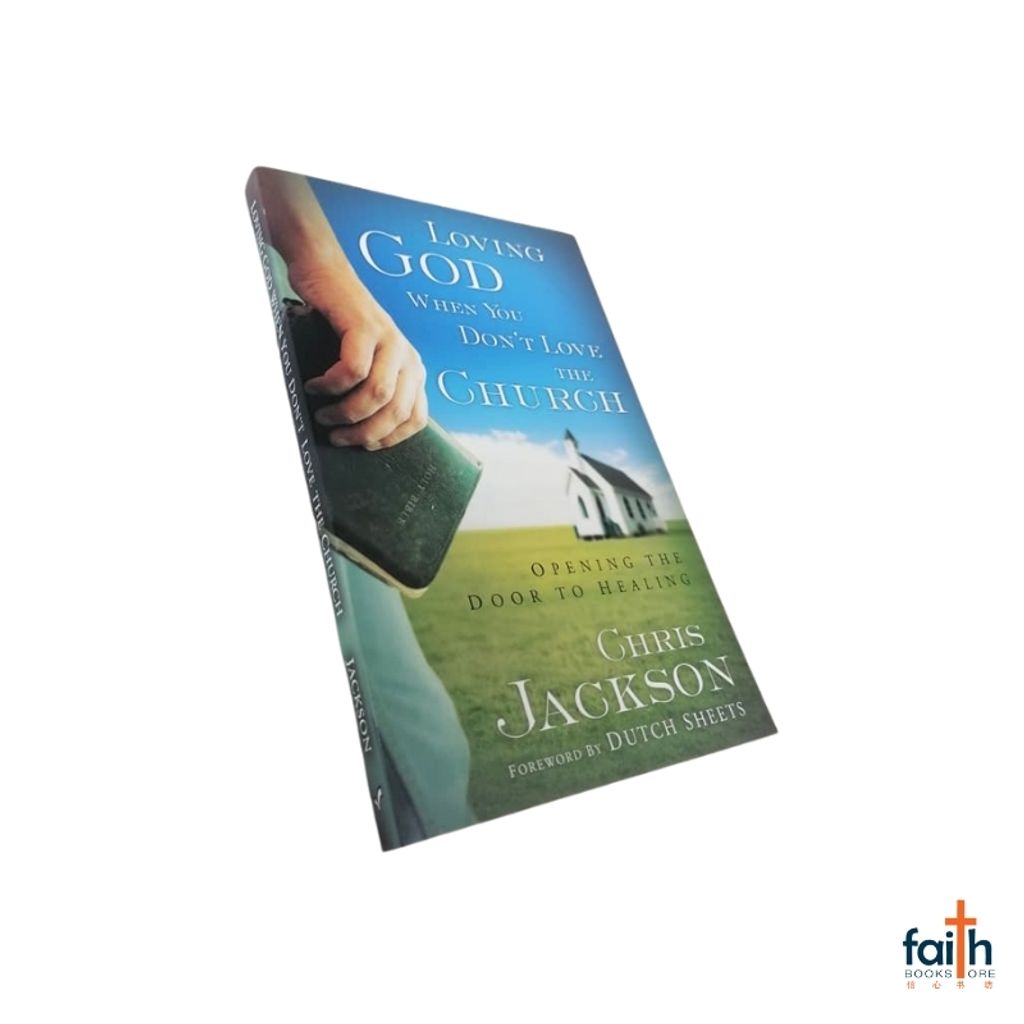 malaysia-online-christian-bookstore-faith-book-store-english-book-loving-god-when-you-don't-dont-love-the-church-opening-the-door-to-healing-chris-jackson-chosen-books-9780800794316-800x800-8