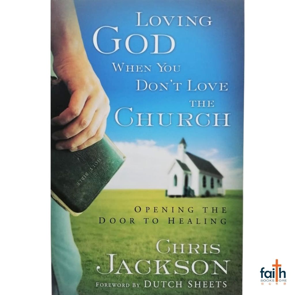 malaysia-online-christian-bookstore-faith-book-store-english-book-loving-god-when-you-don't-dont-love-the-church-opening-the-door-to-healing-chris-jackson-chosen-books-9780800794316-800x800-1