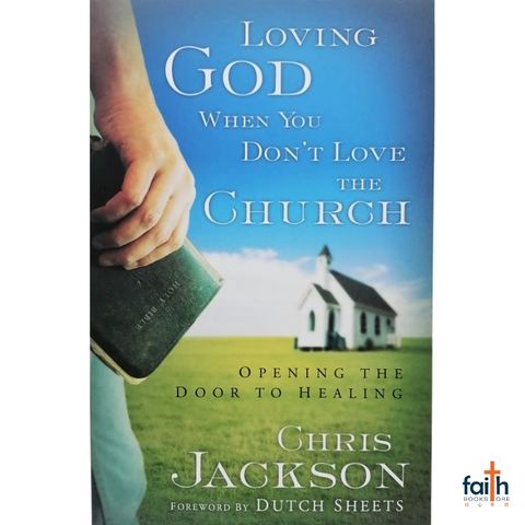 malaysia-online-christian-bookstore-faith-book-store-english-book-loving-god-when-you-don't-dont-love-the-church-opening-the-door-to-healing-chris-jackson-chosen-books-9780800794316-800x800-1