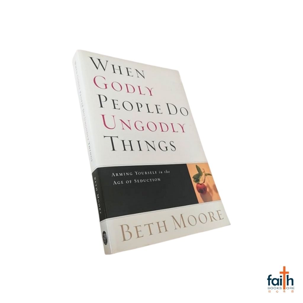 malaysia-online-christian-bookstore-faith-book-store-english-book-when-godly-people-do-ungodly-things-arming-yourself-in-the-age-of-seduction-beth-moore-B&H-publishing-group-9780633152499-special-discount-800x800-2