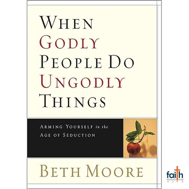 malaysia-online-christian-bookstore-faith-book-store-english-book-when-godly-people-do-ungodly-things-arming-yourself-in-the-age-of-seduction-beth-moore-B&H-publishing-group-9780633152499-special-discount-800x800-1